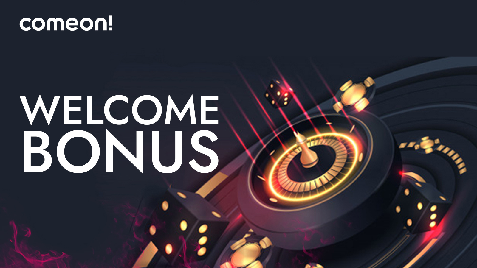 Sign up for Comeon Casino and get a 100% welcome bonus.